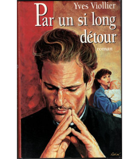 Par un si long détour, Yves Viollier, 1993 - prêtre, vœu de chasteté, amour interdit,