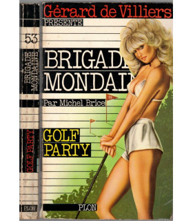 Brigade mondaine N°53, Golf party, Michel Brice, Gérard de Villiers 1983 - roman policier érotique,