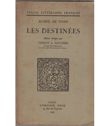 Les destinées, Alfred de Vigny, Verdun Saulnier, 1947 - poète, poésie, littérature XIXe siècle