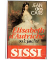 Elizabeth d'Autriche ou la fatalité, Jean des Cars, 1984 - Sissi l'impératrice, Cour de Vienne, Empire austrio-hongrois