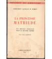 La princesse Mathilde, un règne féminin sous le Second Empire, Marguerite Castillon du Perron, 1953 - Napoléon III,
