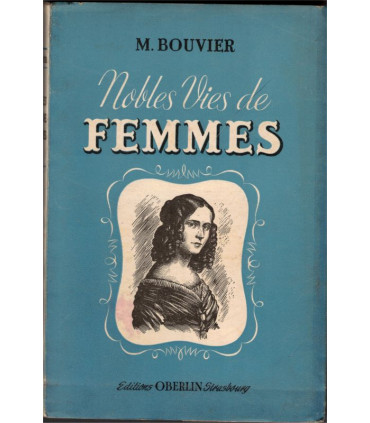 Nobles vies de femmes, Madeleine Bouvier, 1946 - femmes célèbres, muses d'artistes,