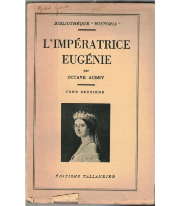 L'impératrice Eugénie, tome 2, Octave Aubry, 1933 -  Second Empire, Napoléon III,