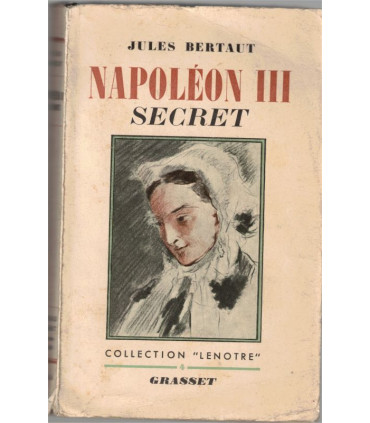Napoléon III secret, Jules Bertaut, 1939 -  Second Empire, Napoléon III,