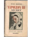 Napoléon III secret, Jules Bertaut, 1939 -  Second Empire, Napoléon III,