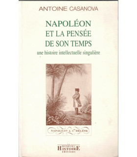 Napoléon et la pensée de son temps, Antoine Casanova, 2001- Napoléon Bonaparte, Premier Empire,