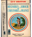 Histoires d'amour de l'Histoire de France T6 Quand l'amour était Sans-Culotte, Guy Breton 1966 - femmes célèbres Révolution 1789