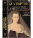 Histoires d'amour de l'Histoire de France T1 Les amours qui ont fait l'Histoire, Guy Breton 1974 - Moyen Age, femmes célèbres