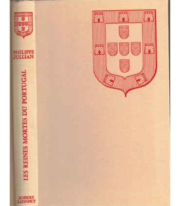 Les reines mortes du Portugal, L'amour et la couronne, Philippe Jullian, 1964 - Portugal XVIIIe siècle,