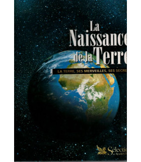 La Naissance de la Terre, La Terre ses merveilles ses secrets, 2002 - paléontologie, astronomie, géologie, préhistoire,