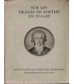 Sur les traces de Goethe en Italie, Ente nazionale industrie turistiche, - Italie, XVIIIe siècle, littérature allemande,