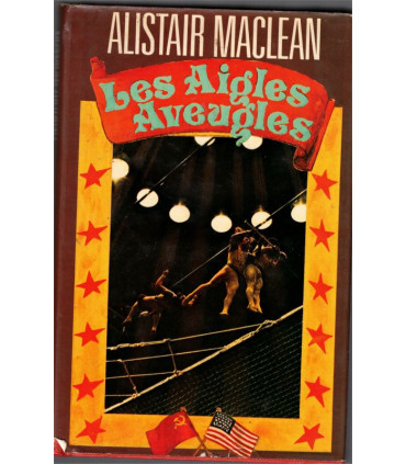 Les aigles aveugles, Alistair MacLean, 1976 - espionnage, cirque, suspens,