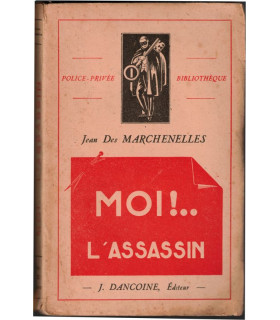 Moi l'assassin, Jean Des Marchenelles, 1944 - roman policier, Police privée bibliothèque,