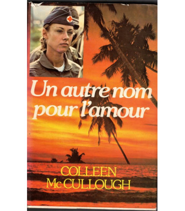 Un autre nom pour l'amour, Colleen McCullough, 1984 -, infirmière guerre du Pacifique, roman d'amour,