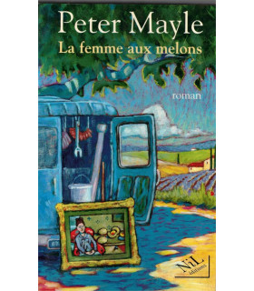 La femme aux melons, Peter Mayle, 1998 - faussaires, peintres,