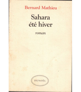 Sahara été hiver, Bernard Mathieu, 1983 - roman,