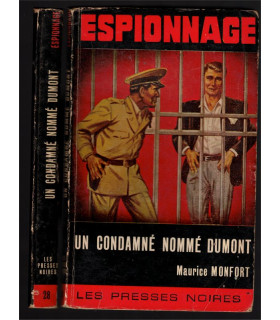 Un condamné nommé Dumont, Maurice Monfort, 1965 - espionnage, Les Presses Noires, polar, roman policier, roman de gare,