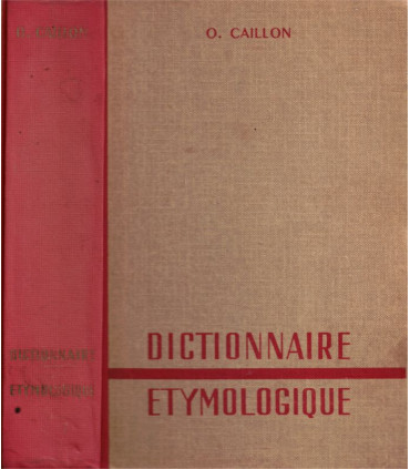 Dictionnaire étymologique, O. Caillon, 1962 -, dictionnaires, sciences, géographie, manuels de français,