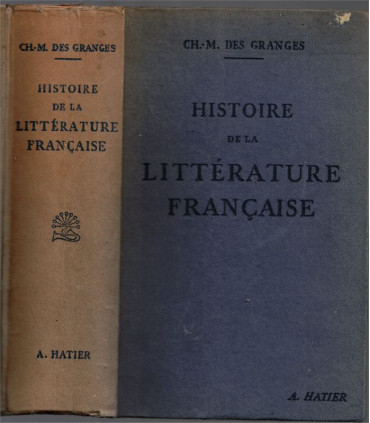 Histoire de la littérature française des origines à nos jours, Ch.M. des Granges, 1947, - littérature, manuels de français,