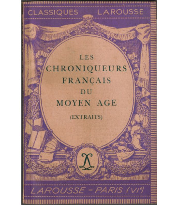 Les chroniqueurs français du Moyen Age, T1, André Bossuat, Classiques Larousse 1936 - littérature Moyen Age,