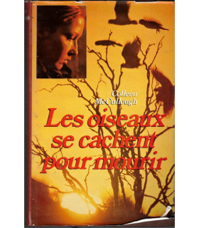 Les oiseaux se cachent pour mourir, Colleen McCullough, 1984 -, Australie, prêtre, amour interdit, roman d'amour,