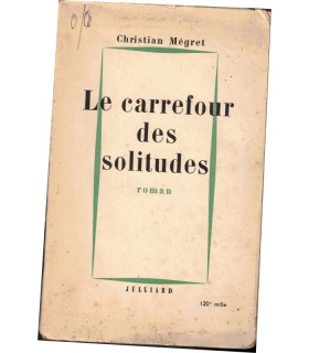 Le carrefour des solitudes, Christian Mégret, 1958 - roman d'amour, GI américain, seconde guerre mondiale,