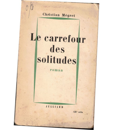 Le carrefour des solitudes, Christian Mégret, 1958 - roman d'amour, GI américain, seconde guerre mondiale,