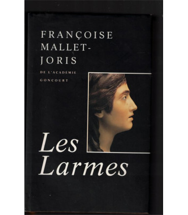 Les larmes, Françoise Mallet-Joris, 1994 - roman historique,