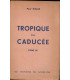 Tropique du Caducée, tome 3, Paul Malar, 1954 - hôpital, médecin, roman,