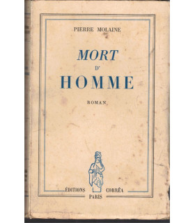 Mort d'homme, Pierre Molaine, 1946 - roman de guerre, seconde guerre mondiale, Résistance,