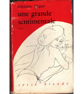 Une grande sentimentale, Christian Mégret, 1954 - libertinage, roman d'amour,