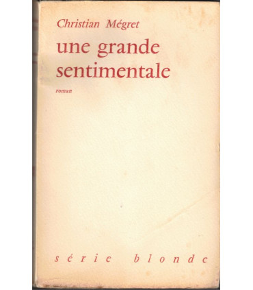 Une grande sentimentale, Christian Mégret, 1954 - libertinage, roman d'amour,