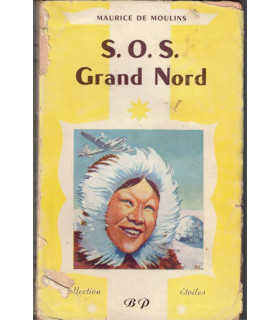 SOS Grand Nord, Maurice de Moulins, 1962 - Albert Bonneau, Grand Nord, Oblats, esquimaux, roman d'aventures,