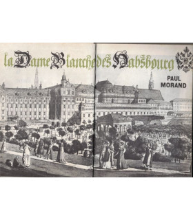 La dame blanche des Habsbourg, Paul Morand, 1966 -  , Empire austrio-hongrois, Club de la Femme,