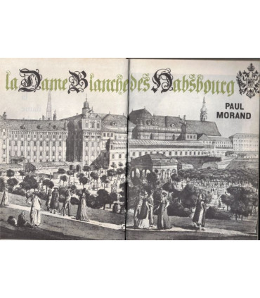 La dame blanche des Habsbourg, Paul Morand, 1966 -  , Elisabeth d'Autriche, Empire austrio-hongrois, Club de la Femme,