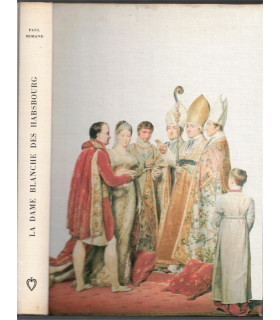 La dame blanche des Habsbourg, Paul Morand, 1966 -  , Elisabeth d'Autriche, Empire austrio-hongrois, Club de la Femme,