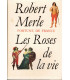 Fortune de France, Les roses de la vie, Robert Merle, 1995 - Louis XIII, Périgord, XVIIe siècle, roman historique,