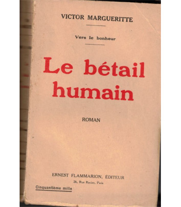 Vers le bonheur, Le bétail humain, Victor Marguerite, 1928 - , jeunes filles 1900, libération féminine, roman d'amour,