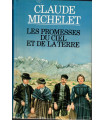 Les promesses du ciel et de la terre,  Claude Michelet, 1986 -, Chili, émigrants de Corrèze XIXe siècle, saga familiale,