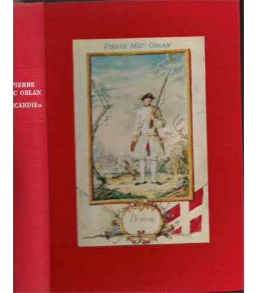 Picardie, aventures du Sergent Saint-Pierre et de Babet Molina, Pierre Mac Orlan, 1964 - armée, XVIIIe siècle,