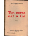 Vers le bonheur, Ton corps est à toi, Victor Marguerite, 1927 - , jeunes filles 1900, avortement, libération féminine,
