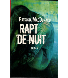 Rapt de nuit, Patricia MacDonald, 2008 - thriller, roman policier,