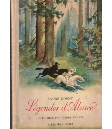 Légendes d'Alsace, André Dorny, illustrations Pierre Probst, 1948 -, contes populaires, littérature jeunesse, alsatiques,