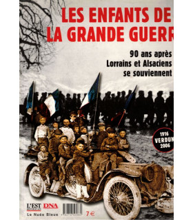 Les enfants de la Grande Guerre, 90 ans après Lorrains et Alsaciens se souviennent, L'Est Républicain DNA - guerre 1914/1918,