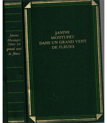 Dans un grand vent de fleurs, Janine Montupet, 1992 - parfumeur de Grasse, Alpes-Maritimes, Napoléon III, roman d'amour,
