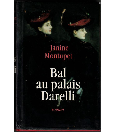Bal au palais Dorelli, Janine Montupet, 1999 - rivalité soeurs, roman d'amour,