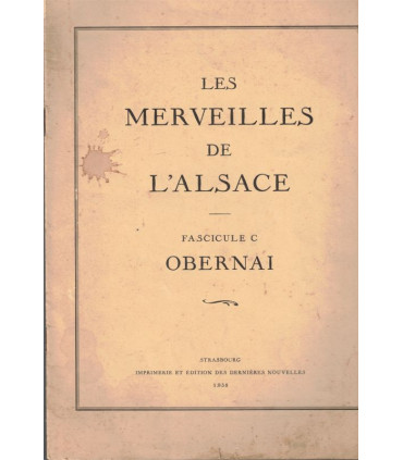 Obernai, Les merveilles de l'Alsace fascicule C 1938 -, Alsace, architecture alsacienne,