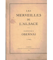 Obernai, Les merveilles de l'Alsace fascicule C 1938 -, Alsace, Bas-Rhin, architecture alsacienne,