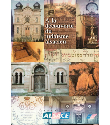 A la découverte du judaïsme alsacien, Tourisme Alsace, 1999 -, Juifs d'Alsace, Judaïsme,