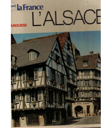 L'Alsace, découvrir la France Larousse, 1973, Henri Nonn - Alsace en 1970, tourisme Alsace,